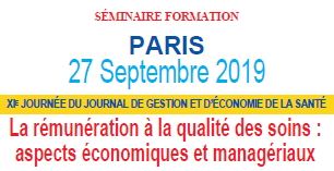 XIe journée des JGES, 27 sept. 19 La rémunération à la qualité des soins : aspects économiques et managériaux
